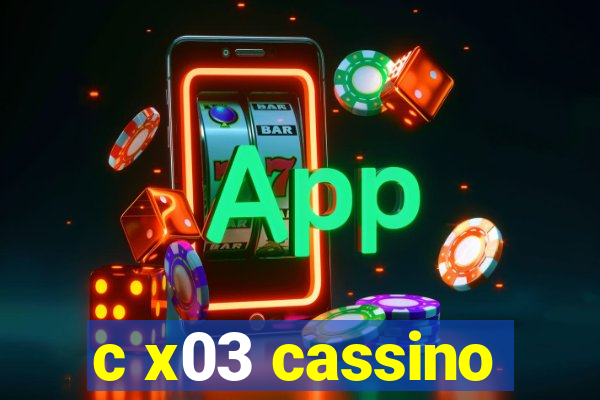 c x03 cassino